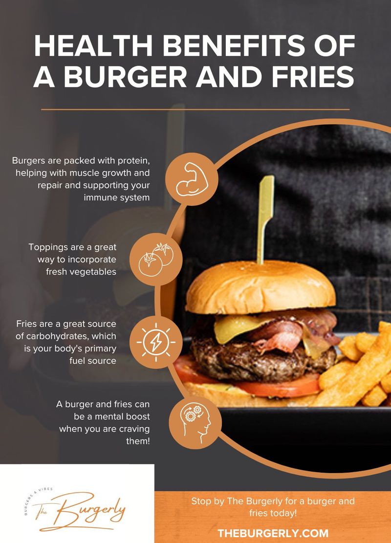 Health Benefits of a Burger and Fries Stop By Today The Burgerly
